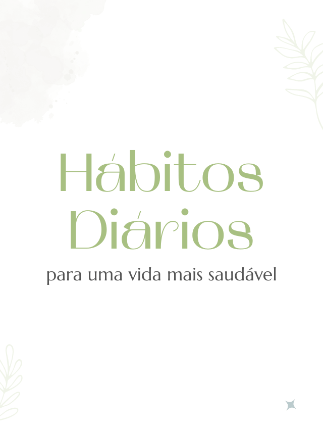 Hábitos diários para uma vida mais saudável